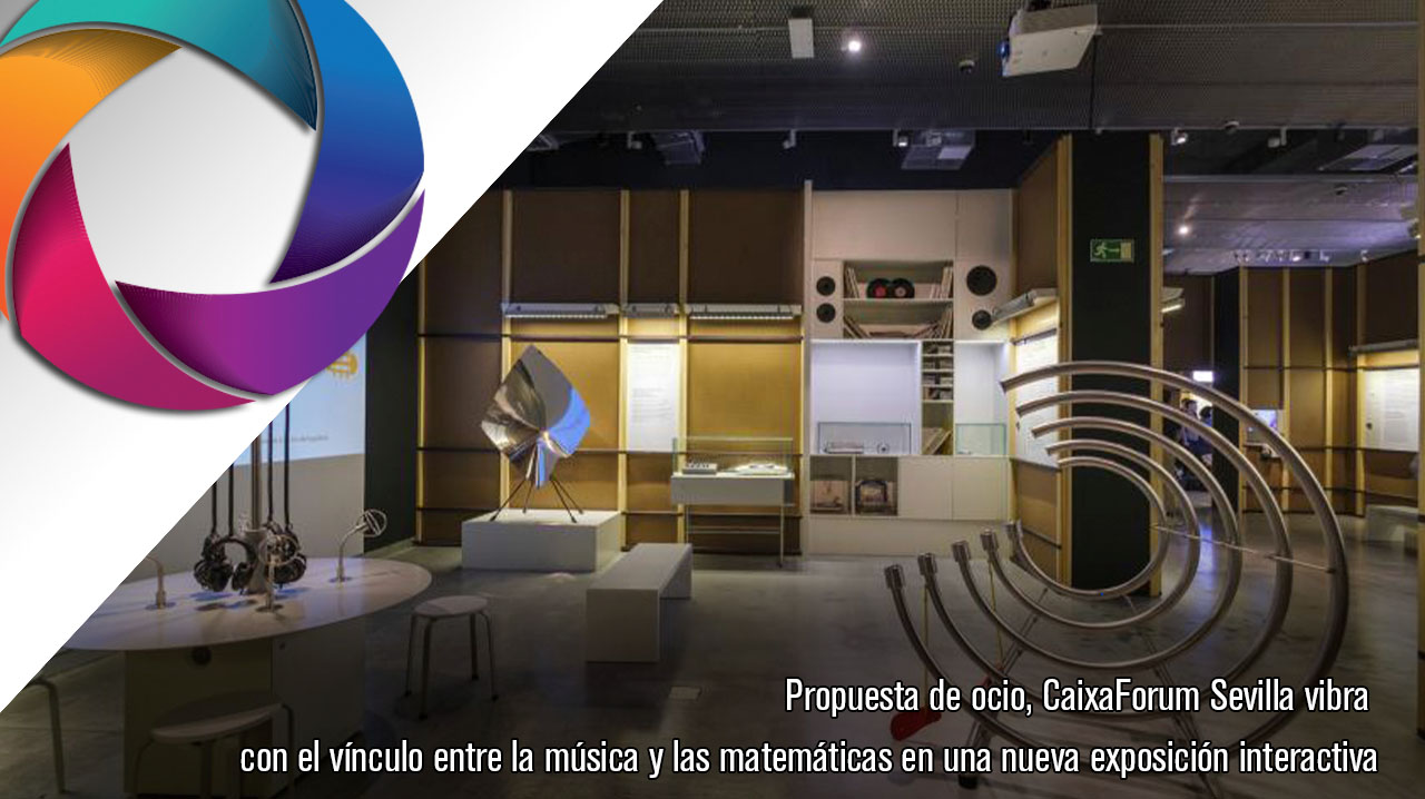 Propuesta de ocio, CaixaForum Sevilla vibra con el vínculo entre la música y las matemáticas en una nueva exposición interactiva